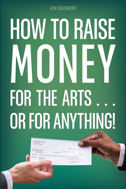 How to Raise Money for the Arts . . . or for Anything (Paperback)