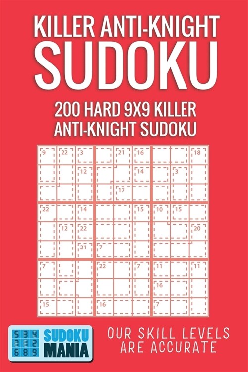 Killer Anti-Knight Sudoku: 200 Hard 9x9 Killer Anti-Knight Sudoku (Paperback)