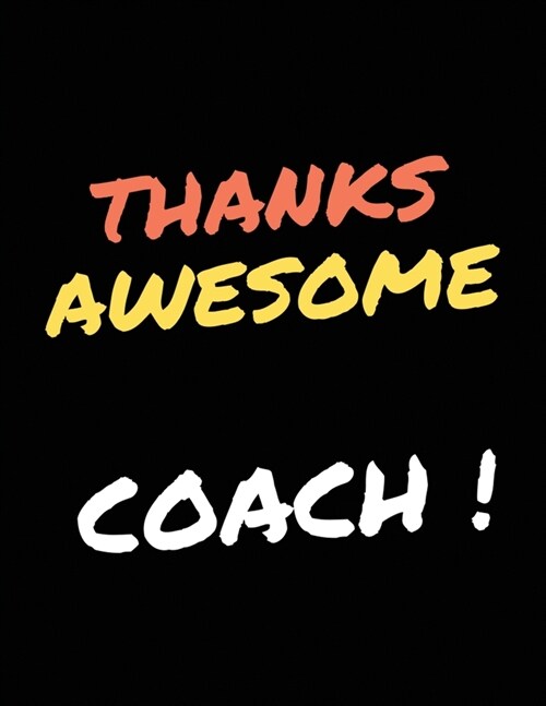 Thanks Awesome Coach: Funny appreciation for women/men coach, Half Wide Ruled Lined Notebook, Thank you or retirement gift ideas for any spo (Paperback)