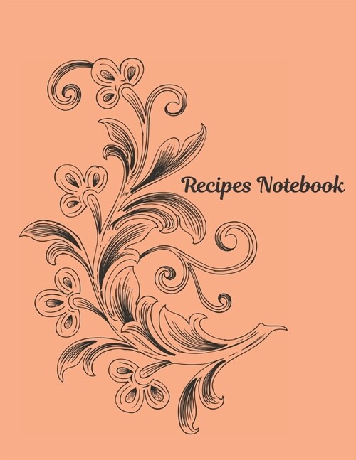 Vol 10 Recipes Notebook Journal Present: Recipe Organizer Personal Kitchen Cookbook Cooking Journal To Write Down Your Favorite DIY Recipes And Meals (Paperback)