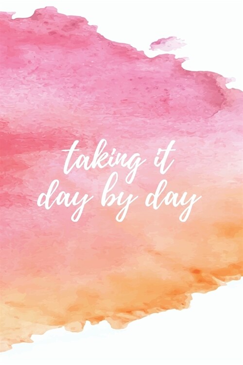 Taking it day by day - A Grief Journal: A bereavement diary and remembrance notebook for women to help you work through grief, loss and anxiety / Pink (Paperback)