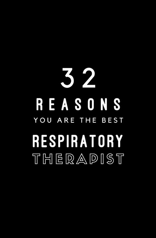 32 Reasons You Are The Best Respiratory Therapist: Fill In Prompted Memory Book (Paperback)