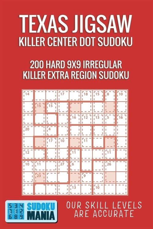 Texas Jigsaw Killer Center Dot Sudoku: 200 Hard 9x9 Irregular Killer Extra Region Sudoku (Paperback)