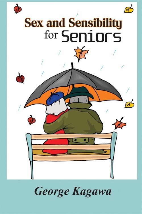 Sex and Sensibility for Seniors (Paperback)