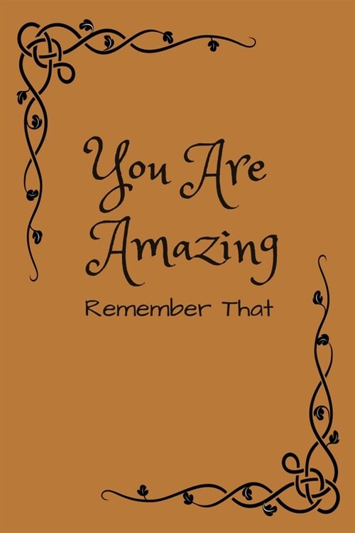 You Are Amazing: Lined Journal Notebook, 120 Pages, 6x9 Diary. Gift Notebook, Journal Gifts For Mom After Giving Birth, Gift For Wife A (Paperback)