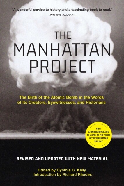 The Manhattan Project: The Birth of the Atomic Bomb in the Words of Its Creators, Eyewitnesses, and Historians (Paperback, Revised)