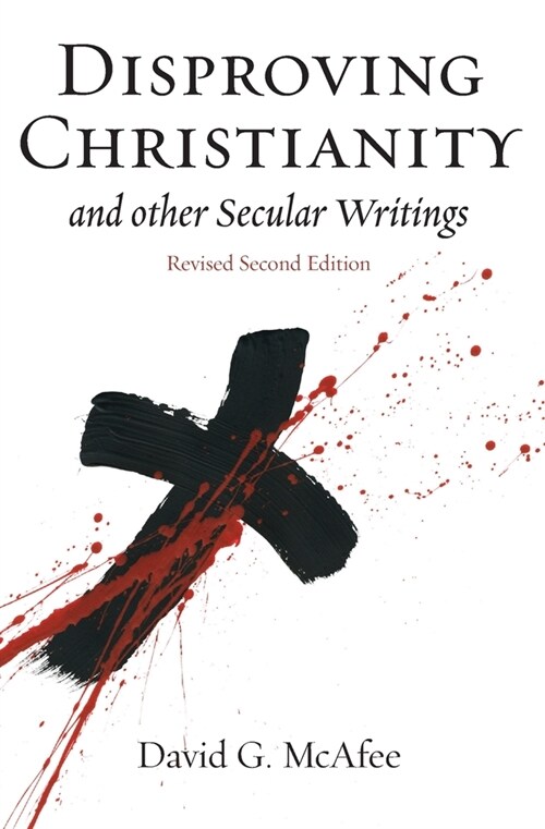 Disproving Christianity and Other Secular Writings (3rd Edition) (Paperback)