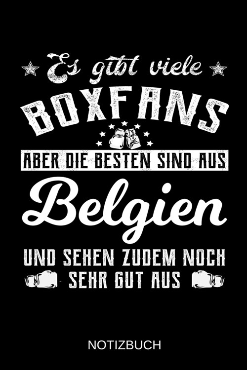 Es gibt viele Boxfans aber die besten sind aus Belgien und sehen zudem noch sehr gut aus: A5 Notizbuch - Liniert 120 Seiten - Geschenk/Geschenkidee zu (Paperback)