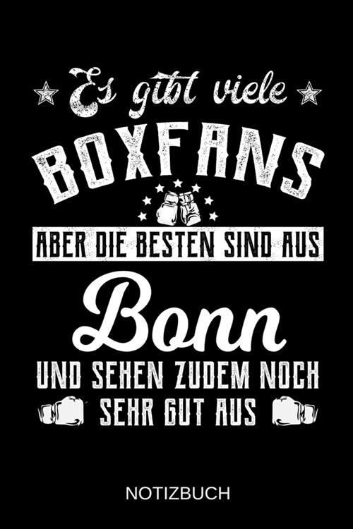 Es gibt viele Boxfans aber die besten sind aus Bonn und sehen zudem noch sehr gut aus: A5 Notizbuch - Liniert 120 Seiten - Geschenk/Geschenkidee zum G (Paperback)