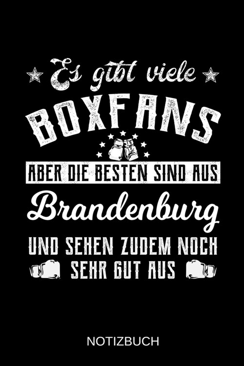 Es gibt viele Boxfans aber die besten sind aus Brandenburg und sehen zudem noch sehr gut aus: A5 Notizbuch - Liniert 120 Seiten - Geschenk/Geschenkide (Paperback)