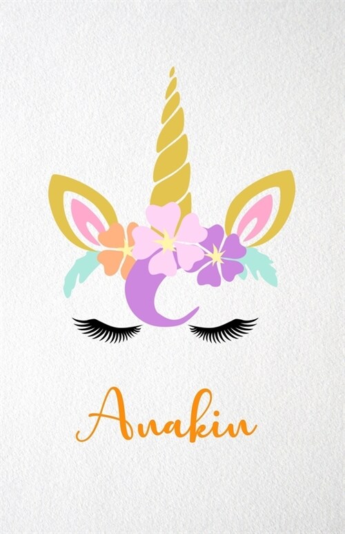 Anakin A5 Lined Notebook 110 Pages: Funny Blank Journal For Lovely Magical Unicorn Face Dream Family First Name Middle Last Surname. Unique Student Te (Paperback)