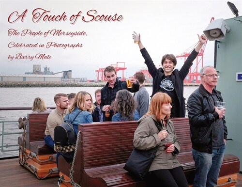 A Touch of Scouse: The people of Merseyside, celebrated in photographs (Paperback)