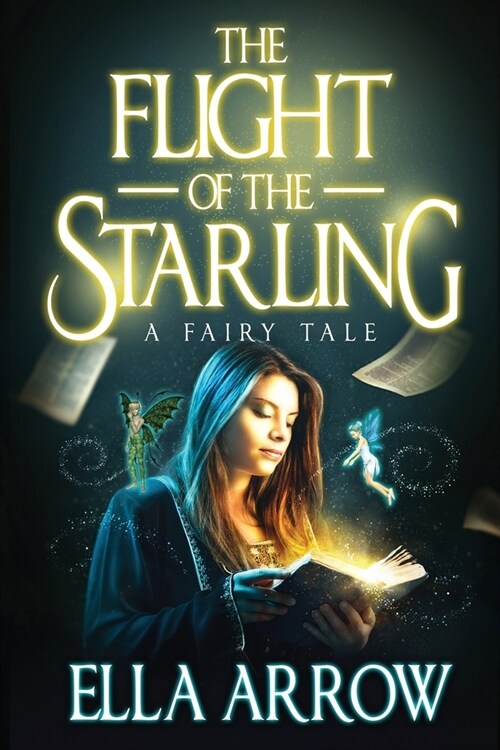 The Flight of The Starling: A Fairy Tale (Paperback)