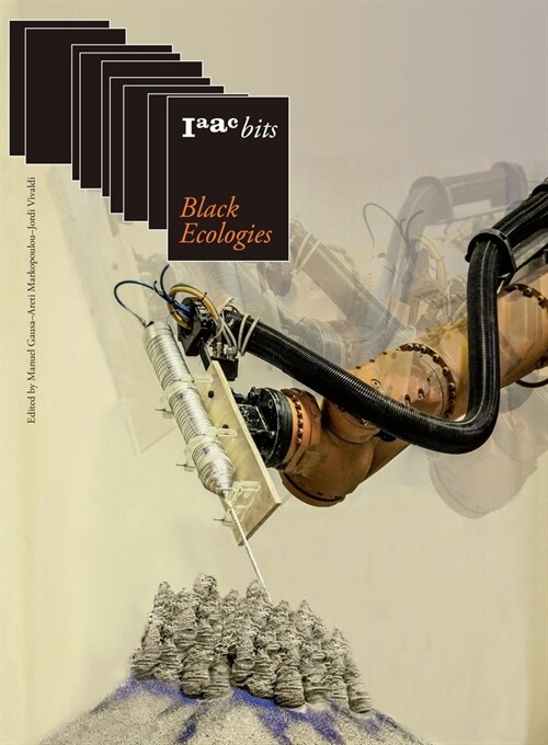 Iaac Bits 9: Black Ecologies (Paperback)