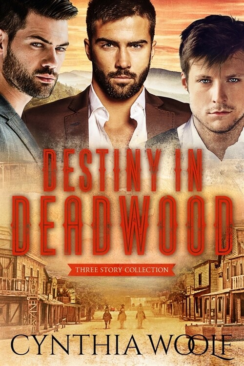 Destiny in Deadwood - Three Story Collection (Paperback)