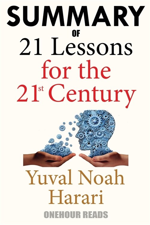 Summary Of 21 Lessons for the 21st Century By Yuval Noah Harari (Paperback)