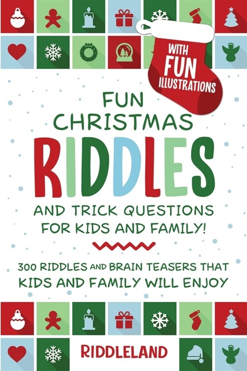 Fun Christmas Riddles and Trick Questions for Kids and Family: Stocking Stuffer Edition: 300 Riddles and Brain Teasers That Kids and Family Will Enjoy (Paperback)