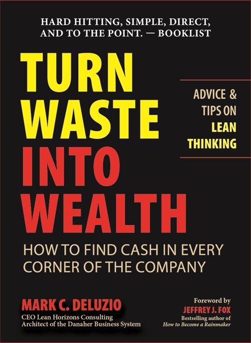 Turn Waste Into Wealth: How to Find Cash in Every Corner of the Company (Paperback)