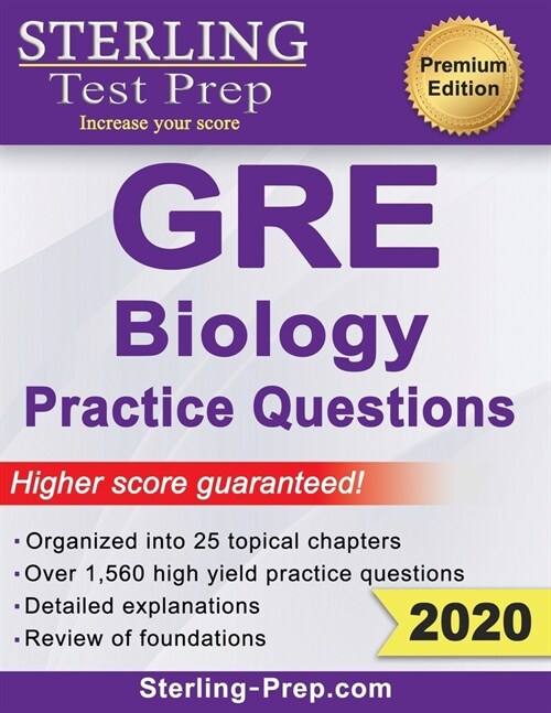 Sterling Test Prep GRE Biology Practice Questions: High Yield GRE Biology Questions with Detailed Explanations (Paperback)