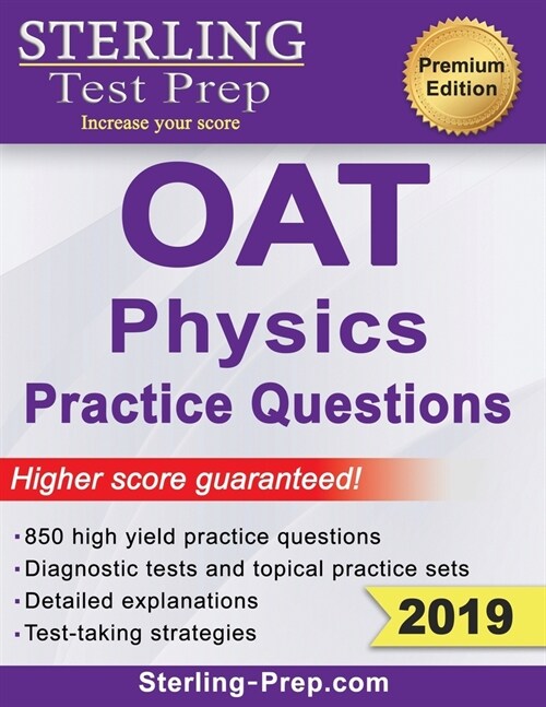 Sterling Test Prep OAT Physics Practice Questions: High Yield OAT Physics Practice Questions with Detailed Explanations (Paperback)