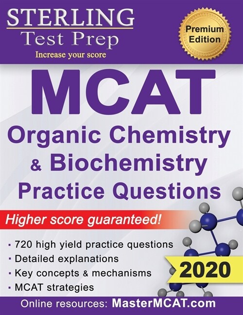 Sterling Test Prep MCAT Organic Chemistry & Biochemistry Practice Questions: High Yield MCAT Practice Questions with Detailed Explanations (Paperback)