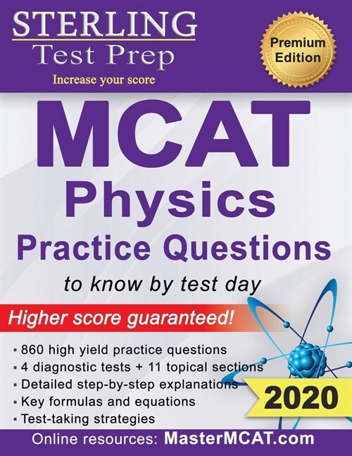 Sterling Test Prep MCAT Physics Practice Questions: High Yield MCAT Physics Practice Questions with Detailed Explanations (Paperback)