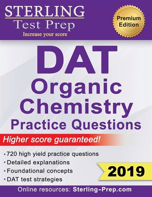 Sterling Test Prep DAT Organic Chemistry Practice Questions: High Yield DAT Questions (Paperback)