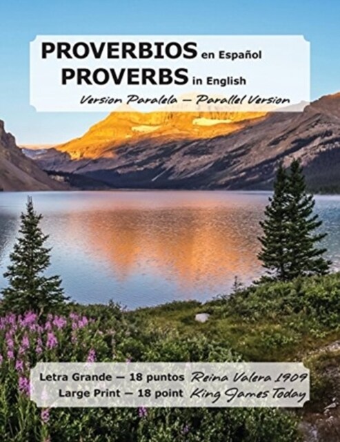 PROVERBIOS en Espa?l, PROVERBS in English, Version Paralela-Parallel Version: Letra Grande-18 puntos Reina Valera 1909, Large Print-18 point King Jam (Paperback)