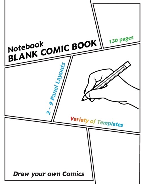 Blank Comic Book: 8.5 x 11, 130 Pages, comic panel, For drawing your own comics, Notebook, idea and design sketchbook, for artists of al (Paperback)