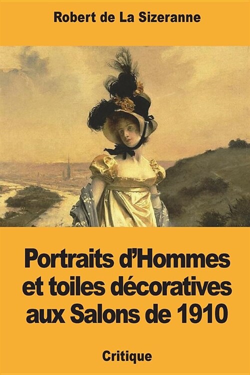 Portraits dHommes et toiles d?oratives aux Salons de 1910 (Paperback)