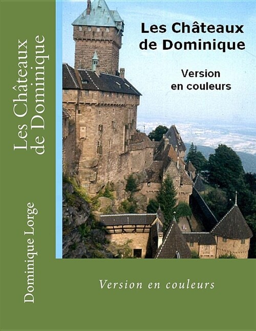 Les Ch?eaux de Dominique: Version en couleurs (Paperback)