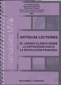 ANTIQUAE LECTIONES. EL LEGADO CLASICO DESDE LA ANTIG？EDAD HA (Other Book Format)