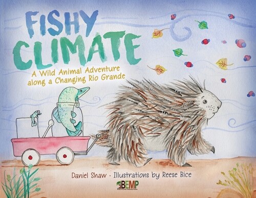 Fishy Climate: A Wild Animal Adventure along a Changing Rio Grande (Paperback)