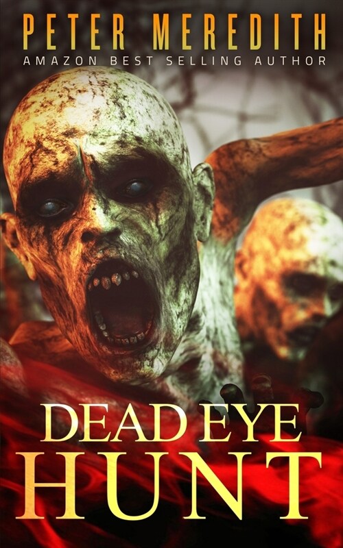 Dead Eye Hunt: A Post Apocalypse Adventure (Paperback)