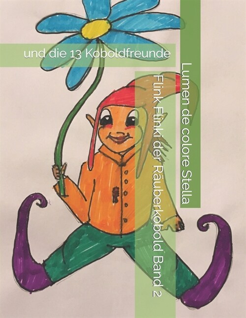 Flink Flinki der R?berkobold Band 2: und die 13 Koboldfreunde (Paperback)