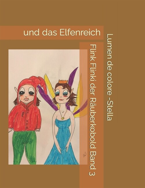 Flink Flinki der R?berkobold Band 3: und das Elfenreich (Paperback)