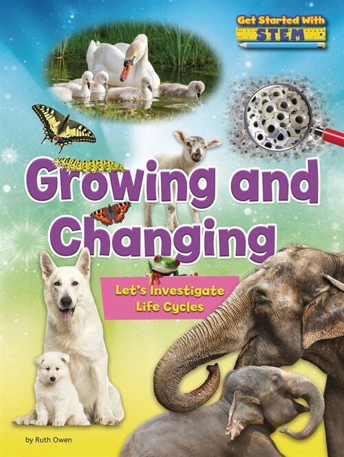 Growing and Changing: Lets Investigate Life Cycles (Paperback)