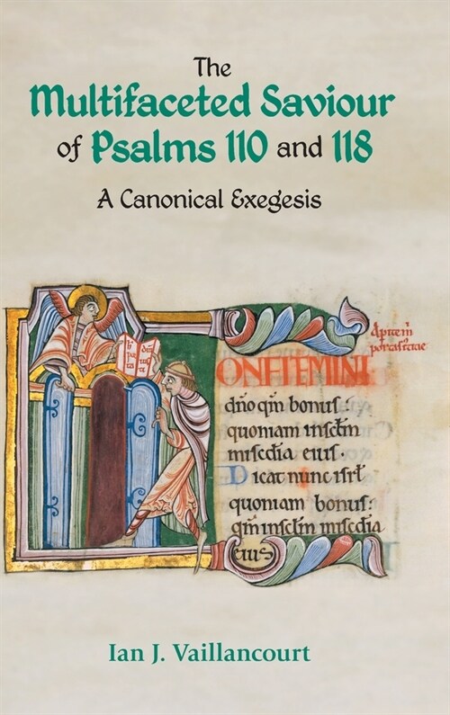 The Multifaceted Saviour of Psalms 110 and 118: A Canonical Exegesis (Hardcover)
