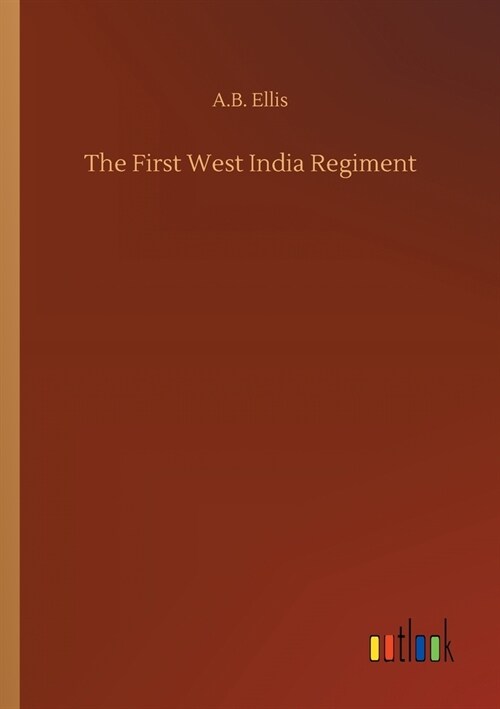 The First West India Regiment (Paperback)