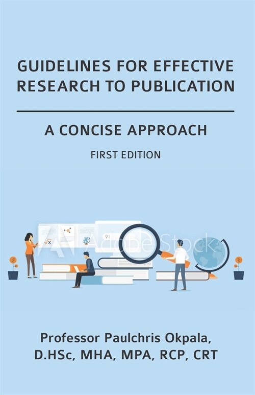Guidelines for Effective Research to Publication: A Concise Approach (Paperback)