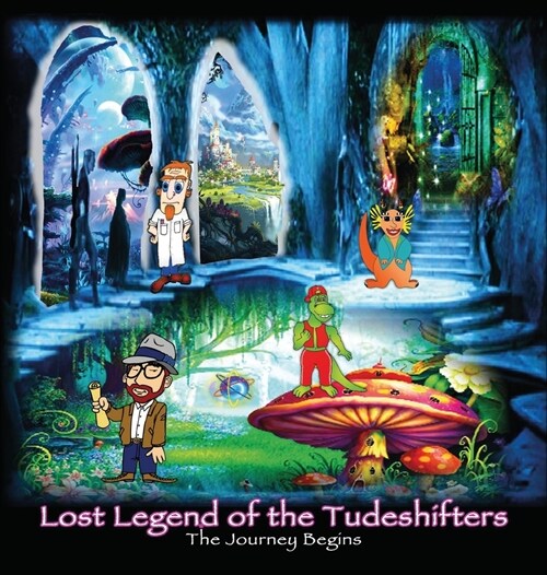 Lost Legend of the Tude Shifters (Hardcover)
