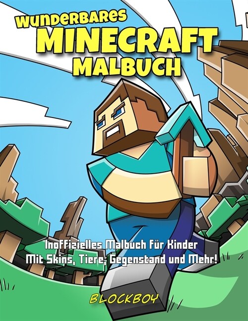 Wunderbares Minecraft-Malbuch: Inoffizielles Malbuch f? Kinder - Mit Skins, Tiere, Gegenstand und Mehr! (Paperback)