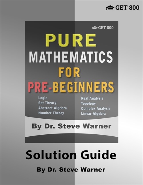 Pure Mathematics for Pre-Beginners - Solution Guide (Paperback)