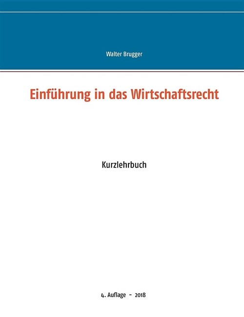 Einf?rung in das Wirtschaftsrecht (Paperback)