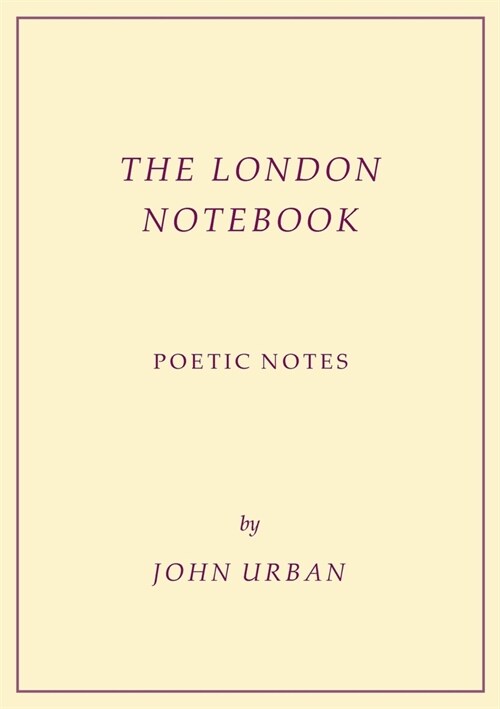 The London Notebook: Poetic Notes (Paperback)
