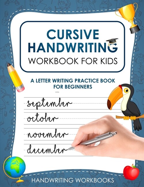 Cursive Handwriting Workbook for Kids: A Letter Writing Practice Book for Beginners (Paperback)