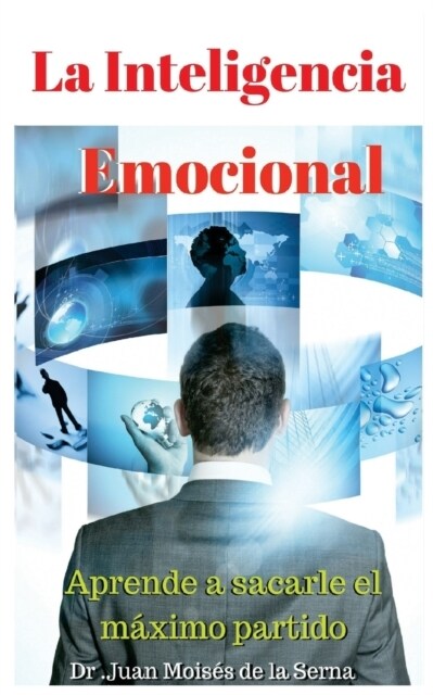 La Inteligencia Emocional: Aprende a sacarle el m?imo partido (Paperback)