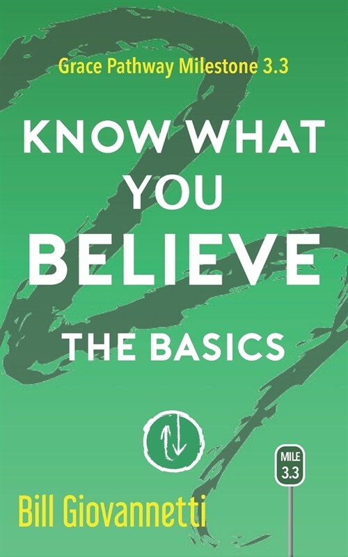 Know What You Believe: Grace Pathway Milestone 3.3 (Paperback)