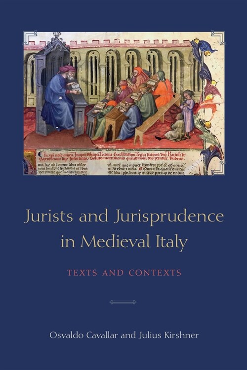 Jurists and Jurisprudence in Medieval Italy: Texts and Contexts (Hardcover)