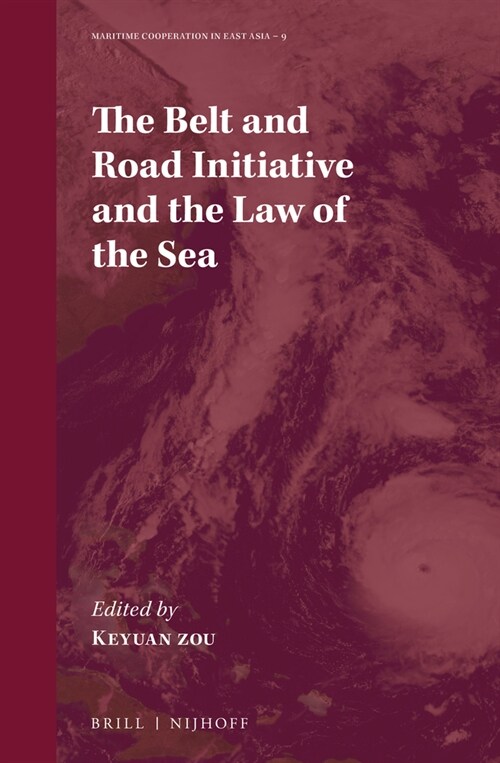 The Belt and Road Initiative and the Law of the Sea (Hardcover)